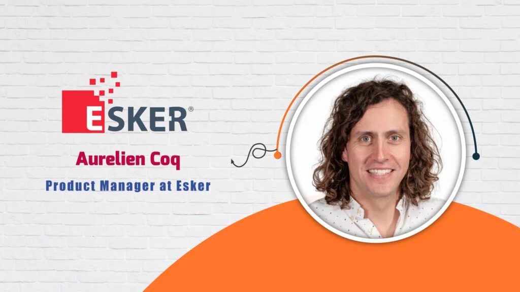 AITech Interview with Aurelien Coq, Product Manager at Esker